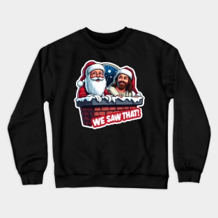 WE SAW THAT MeMe JESUS Santa Claus Crewneck Sweatshirt